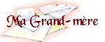 Ma Grand-mre